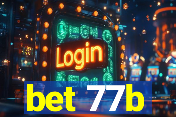 bet 77b